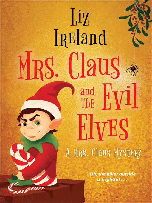 Title details for Mrs. Claus and the Evil Elves by Liz Ireland - Available
